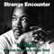 Strange Encounter (feat. Will Deephouse Wilson) - M.West lyrics