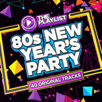 Various Artists - The Playlist: 80s New Year’s Party artwork