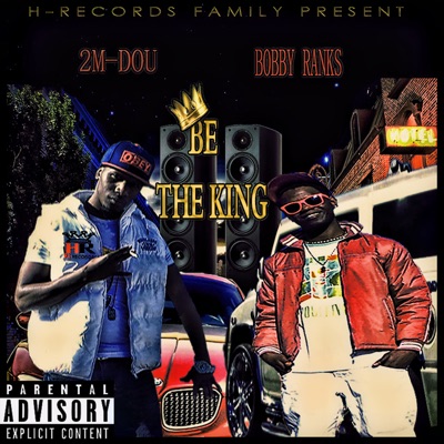 Be the King (feat. Bobby Ranks) - Single
