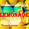Lemonade (Karaoke Version) [Originally Perfomed By Alexandra Stan] - Grace Chapman