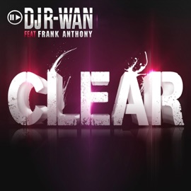 Clear (feat. Frank Anthony) R-Wan