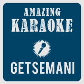 Getsemani (Karaoke Version) [Originally Performed By Jesus Christ Superstar Musical]
