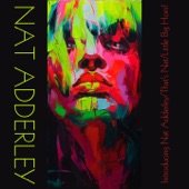 Nat Adderley: Introducing Nat Adderley / That's Nat / Little Big Horn! artwork
