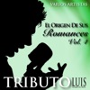 El Origen de Sus Romances Vol. 4 - Tributo a Luis Miguel