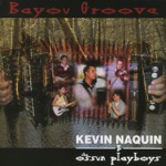 Kevin Naquin & The Ossun Playboys - Bayou Groove