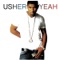 Usher & Lil' Jon & Ludacris - Yeah