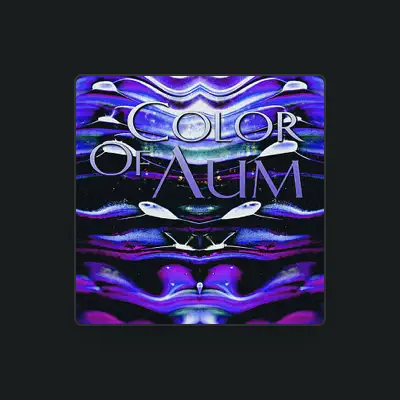 Listen to Color of Aum, watch music videos, read bio, see tour dates & more!