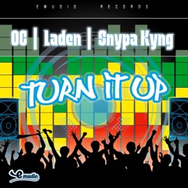 Turn It Up (feat. Laden & Snypa King) OC