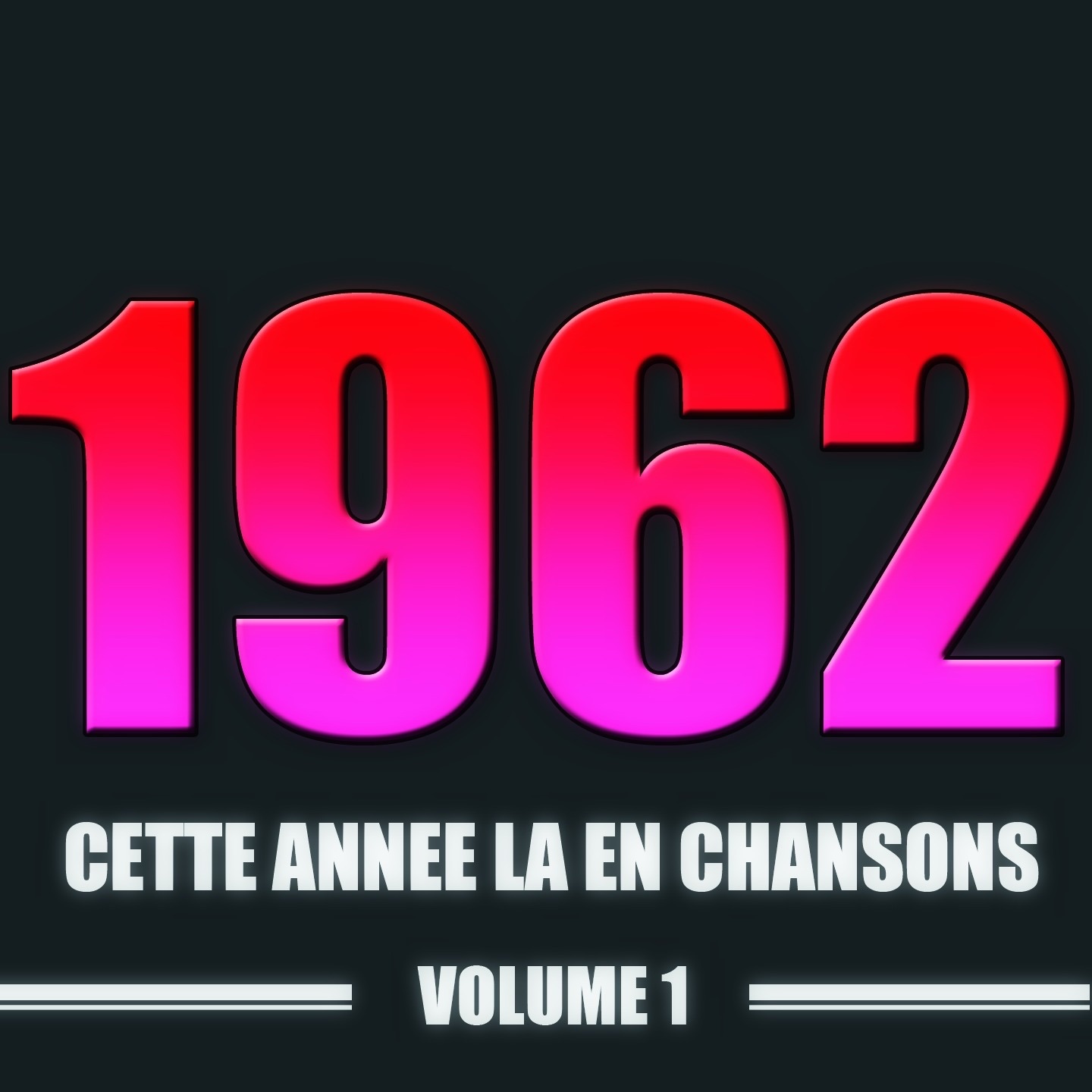 Cette année-là en chansons : 1962, Vol. 1