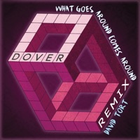 Dover - What Goes Around Comes Around (David Tort Remix)