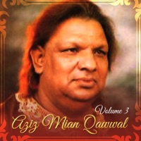 Aziz Mian Qawwal, Vol. 3 - Aziz Mian