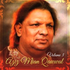 Aziz Mian Qawwal, Vol. 3