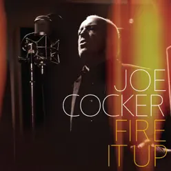 Fire It Up (Deluxe Version) - Joe Cocker