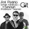 Git (feat. Emrah Karakuyu & Şehinşah) - Single