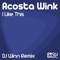 I Like This (DJ Winn Remix) - Acosta Wink lyrics