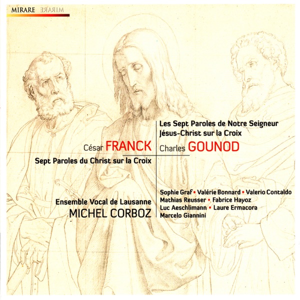 Franck & Gounod: Sept paroles du Christ en croix