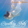 Breathing Slowly (Beach Vocal Mix) - Soleil Fisher