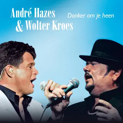 Donker Om Je Heen - Single - André Hazes