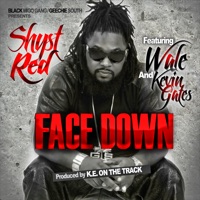 Face Down (feat. Wale & Kevin Gates) - Single - Shyst Red