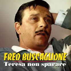 Teresa non sparare - Fred Buscaglione