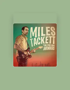 Luister naar Miles Tackett, bekijk muziekvideo's, lees de bio, bekijk de tourdata, en meer!
