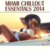 Miami Chillout Essentials 2014 - Various Artists