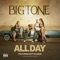 All Day (feat. Matt Blaque) - Big Tone lyrics