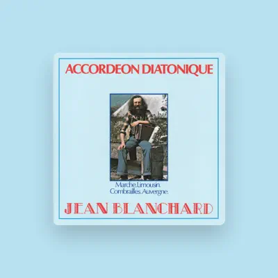 Listen to Jean Blanchard, watch music videos, read bio, see tour dates & more!