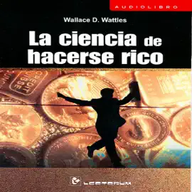 La Ciencia de Hacerse Rico [The Science of Getting Rich] (Spanish Edition) (Unabridged)