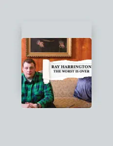 聆聽 Ray Harrington、觀看音樂影片、閱讀小傳、查看巡演日期等！
