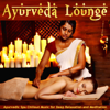 Ayurveda Lounge (Ayurvedic Spa Chillout Music For Deep Relaxation And Meditation) - Various Artists