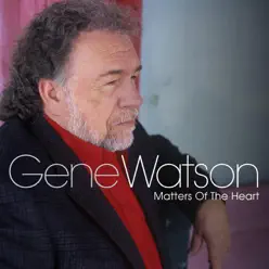 Matters of the Heart - Gene Watson