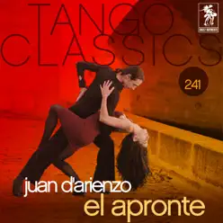 Tango Classics 241: El Apronte - Juan D'Arienzo Tango Classics 241: El Apronte - Juan D'Arienzo