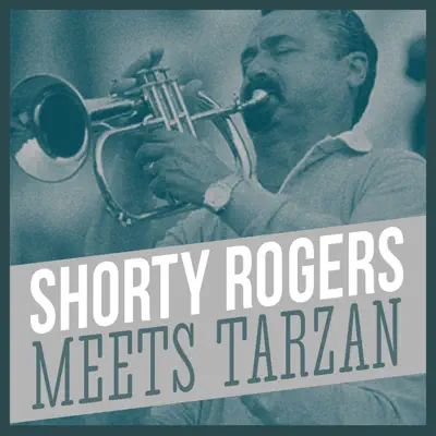 Meets Tarzan - Shorty Rogers