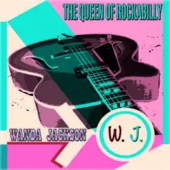 The Queen of Rockabilly (Remastered) - Wanda Jackson