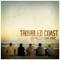 T.K.M. - Troubled Coast lyrics