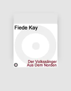 Hör dir Fiede Kay an, schau dir Musikvideos an, lies die Biografie, finde Tourdaten und mehr!