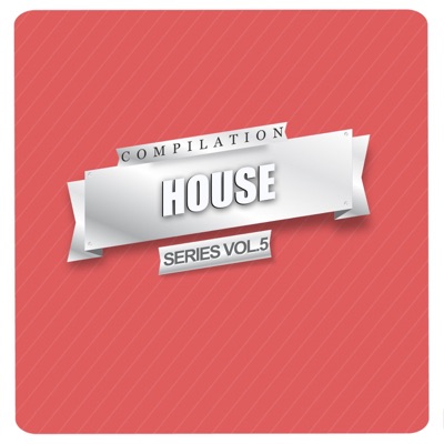 House Compilation Series, Vol. 5