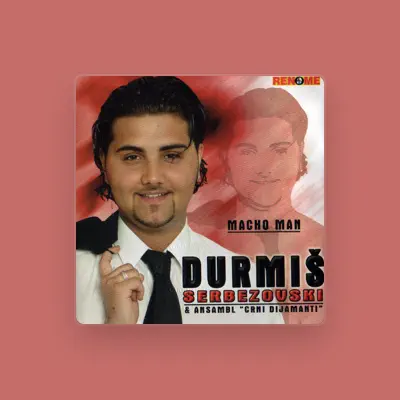 Listen to Durmis Serbezovski, watch music videos, read bio, see tour dates & more!