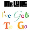 Stream & download I've Got to Go - Single