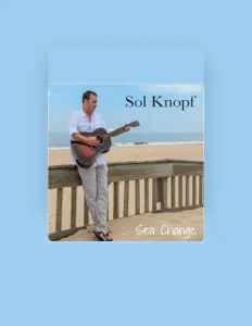 聆聽 Sol Knopf、觀看音樂影片、閱讀小傳、查看巡演日期等！