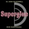 Superglue - Miss Babayaga DJ & DJ Josh Blackwell lyrics