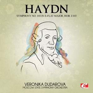 Haydn: Symphony No. 103 in E-Flat Major, Hob. I/103 (Remastered)
