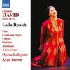 Emiliano Gonzalez Toro Lalla Roukh, Act II Scene 8: Barcarolle et ensemble. Ô! Ma maitresse (Noureddin, Baskir, Bakbara, Kaboul, Mirza) David: Lalla Roukh