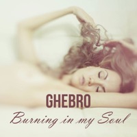 Burning in My Soul - Ghebro