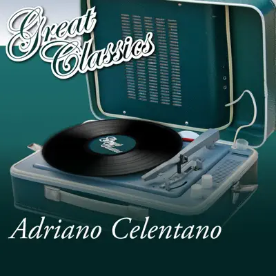 Great Classics - Adriano Celentano