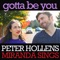 Gotta Be You (feat. Peter Hollens) - Miranda Sings lyrics
