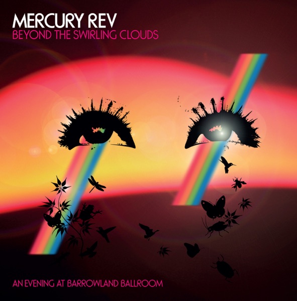 Beyond the Swirling Clouds - An Evening At Barrowland Ballroom - Mercury Rev