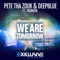 We Are Tomorrow (Radio Mix) - Pete tha Zouk & Deepblue lyrics