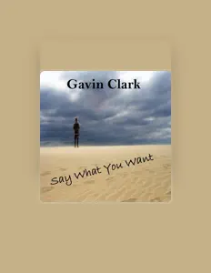 Listen to Gavin Clark, watch music videos, read bio, see tour dates & more!